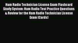 [Download] Ham Radio Technician License Exam Flashcard Study System: Ham Radio Test Practice