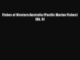 Read Books Fishes of Western Australia (Pacific Marine Fishes) (Bk. 9) E-Book Free