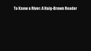 Read Books To Know a River: A Haig-Brown Reader ebook textbooks