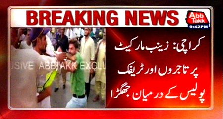 Karachi: Clash between Traffic Police and Traders at Zainab Market