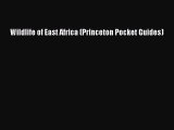 Read Books Wildlife of East Africa (Princeton Pocket Guides) ebook textbooks