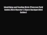 Read Books Identifying and Feeding Birds (Peterson Field Guides/Bird Watcher's Digest Backyard
