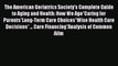 Read The American Geriatrics Society's Complete Guide to Aging and Health: How We Age*Caring