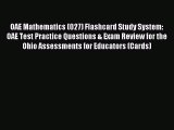 [Download] OAE Mathematics (027) Flashcard Study System: OAE Test Practice Questions & Exam
