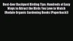 Read Books Best-Ever Backyard Birding Tips: Hundreds of Easy Ways to Attract the Birds You