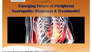 Emerging Future of Peripheral Neuropathy: Diagnosis & Treatments!