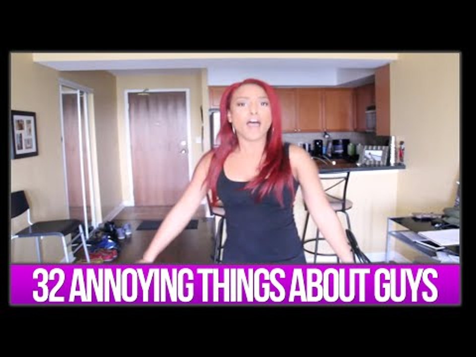 32 ANNOYING THINGS ABOUT GUYS