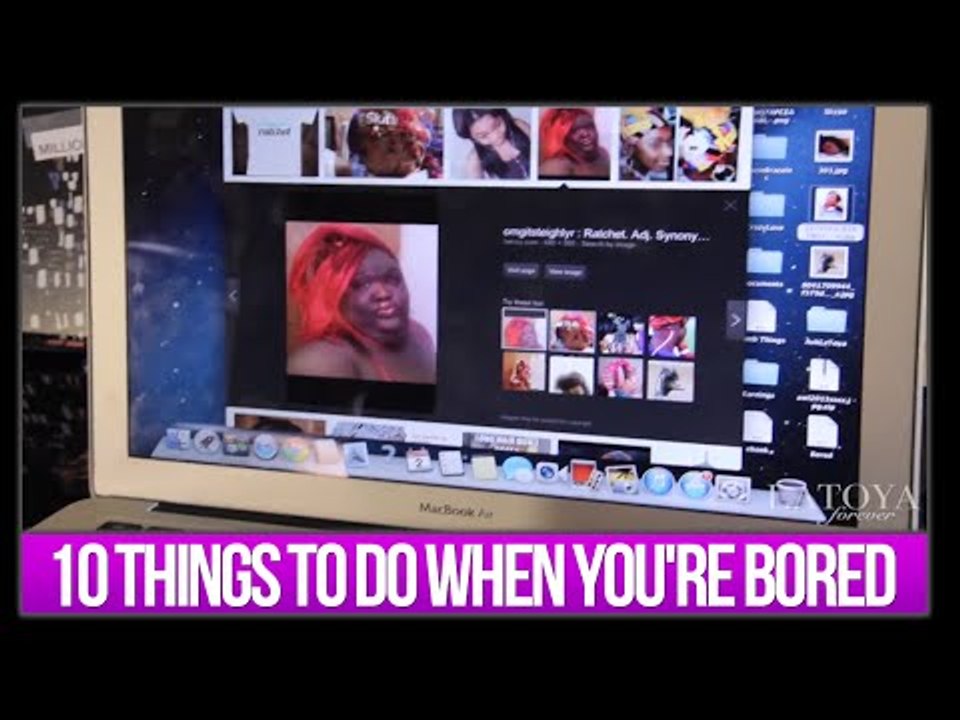 10 THINGS TO DO WHEN YOU'RE BORED