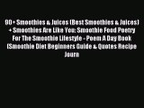Read 90  Smoothies & Juices (Best Smoothies & Juices)   Smoothies Are Like You: Smoothie Food