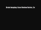 [Download] Brain Imaging: Case Review Series 2e Read Free