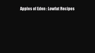 Download Apples of Eden : Lowfat Recipes Ebook Free