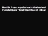 Read Flash MX. Proyectos profesionales / Professional Projects (Diseno Y Creatividad) (Spanish