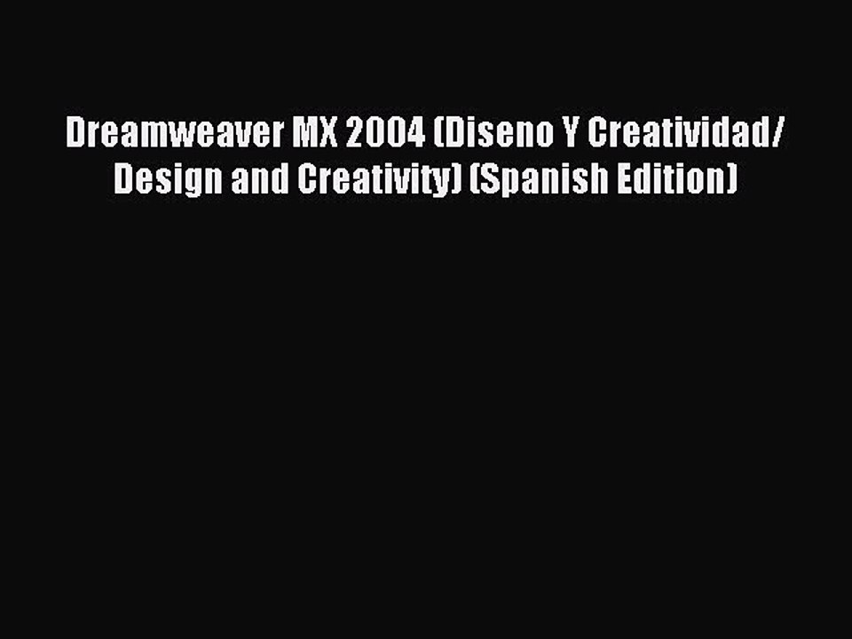 Read Dreamweaver MX 2004 (Diseno Y Creatividad/ Design and Creativity) (Spanish Edition) Ebook