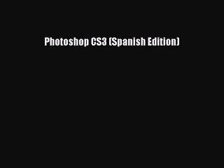 Read Photoshop CS3 (Spanish Edition) Ebook Free