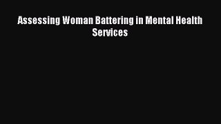 Read Assessing Woman Battering in Mental Health Services Ebook Free