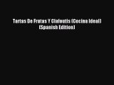 Download Tartas De Frutas Y Clafoutis (Cocina Ideal) (Spanish Edition) PDF Free