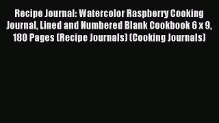 Read Recipe Journal: Watercolor Raspberry Cooking Journal Lined and Numbered Blank Cookbook