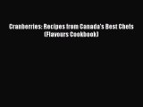 Download Cranberries: Recipes from Canada's Best Chefs (Flavours Cookbook) Ebook Online