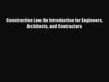 Read Construction Law: An Introduction for Engineers Architects and Contractors Ebook Free