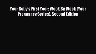 Read Your Baby's First Year: Week By Week (Your Pregnancy Series) Second Edition Ebook Online