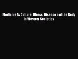 Download Medicine As Culture: Illness Disease and the Body in Western Societies PDF Online