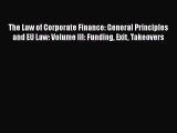 Read The Law of Corporate Finance: General Principles and EU Law: Volume III: Funding Exit