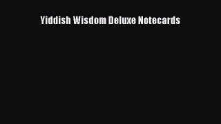 Read Books Yiddish Wisdom Deluxe Notecards E-Book Free