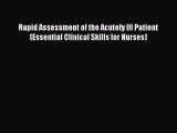 Read Rapid Assessment of the Acutely Ill Patient (Essential Clinical Skills for Nurses) Ebook