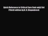 Read Quick Reference to Critical Care (text only) 3rd (Third) edition by N. H. Diepenbrock