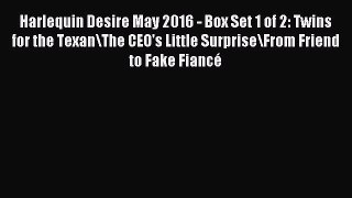 [PDF] Harlequin Desire May 2016 - Box Set 1 of 2: Twins for the Texan\The CEO's Little Surprise\From