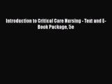 Download Introduction to Critical Care Nursing - Text and E-Book Package 5e Ebook Online