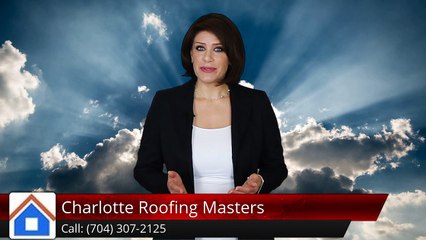 Roofing Charlotte Masters (704) 307-2125Perfect5 Star Review by Chuck O.