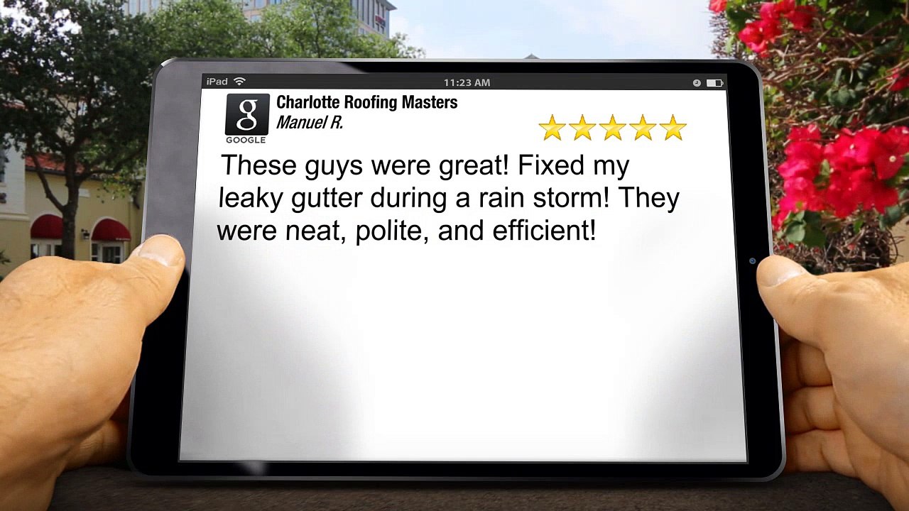 Roofing Charlotte Masters (704) 307-2125Great5 Star Review by Manuel R.