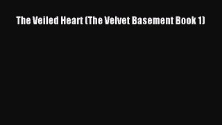 [PDF] The Veiled Heart (The Velvet Basement Book 1) [Read] Full Ebook