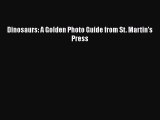 Read Books Dinosaurs: A Golden Photo Guide from St. Martin's Press ebook textbooks