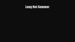 [PDF] Long Hot Summer [Download] Full Ebook