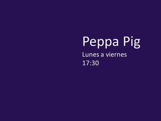 Peppa Pig - Lunes a viernes 17:30 - Comercial Clan TVE