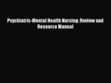 Read Psychiatric-Mental Health Nursing: Review and Resource Manual Ebook Free