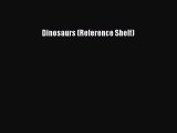 Read Books Dinosaurs (Reference Shelf) ebook textbooks