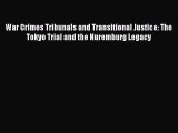 Read War Crimes Tribunals and Transitional Justice: The Tokyo Trial and the Nuremburg Legacy