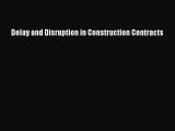 Read Delay and Disruption in Construction Contracts Ebook Free