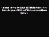 Read Books Children's Book: MONARCH BUTTERFLY: Animal Facts Series for young Children (Children's