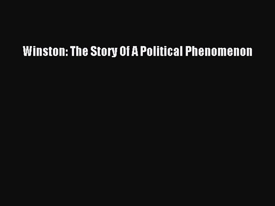Read Book Winston: The Story Of A Political Phenomenon PDF Online