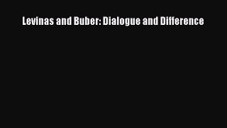 Read Book Levinas and Buber: Dialogue and Difference ebook textbooks