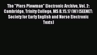 Read The Piers Plowman Electronic Archive Vol. 2: Cambridge Trinity College MS B.15.17 (W)