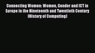 Read Connecting Women: Women Gender and ICT in Europe in the Nineteenth and Twentieth Century