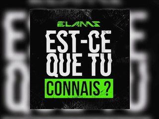 Elams - Est-ce que tu connais [SON OFFICIEL]