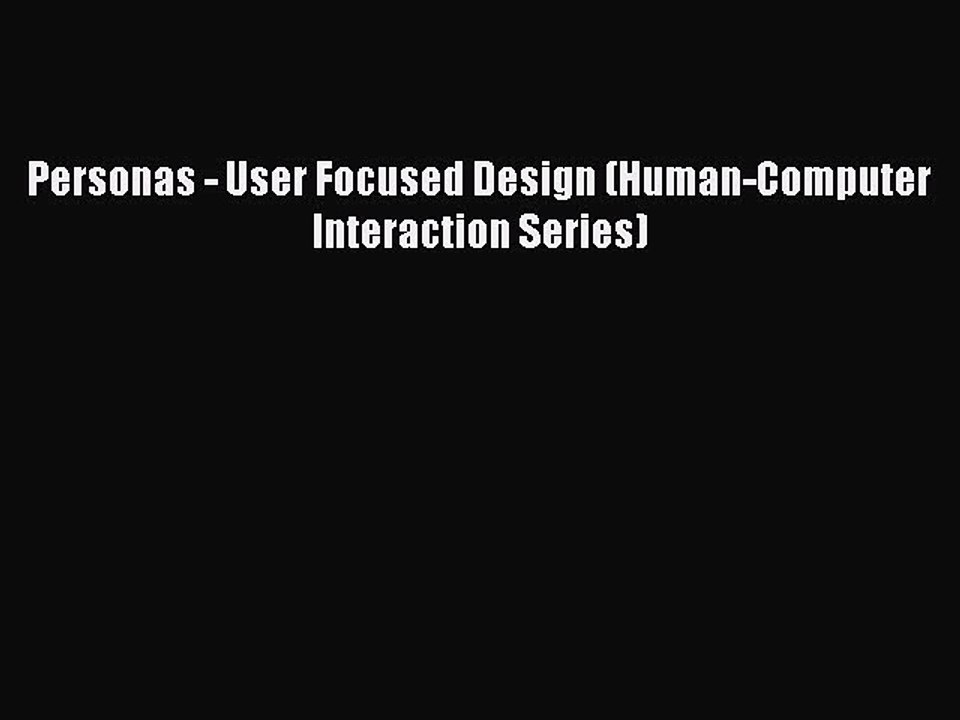 Read Personas - User Focused Design (Human-Computer Interaction Series) Ebook Free