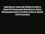 Read David Busch's Canon EOS 5D Mark III Guide to Digital SLR Photography (David Busch's Digital