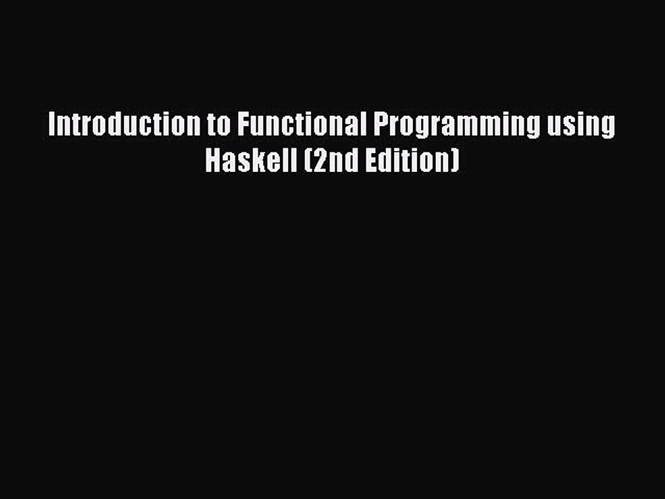 Read Introduction to Functional Programming using Haskell (2nd Edition) PDF Online